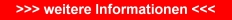 >>> Weitere Informationen <<<